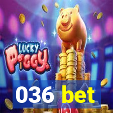 036 bet